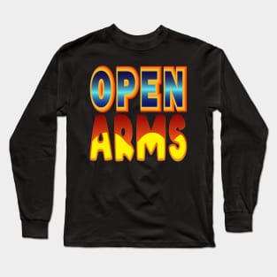 Open Arms.  Inspirational Long Sleeve T-Shirt